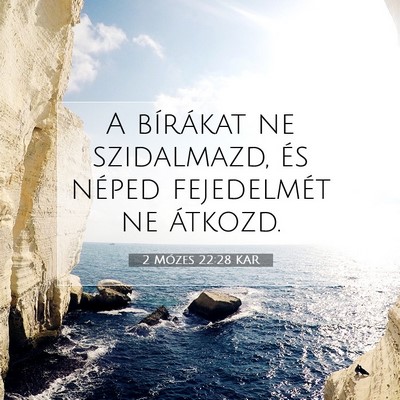 Picture 07 - 2 Mózes 22:28 KAR - A bírákat ne szidalmazd, és néped fejedelmét - Bible Verse Picture