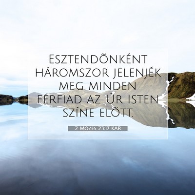 Picture 07 - 2 Mózes 23:17 KAR - Esztendõnként háromszor jelenjék meg minden - Bible Verse Picture