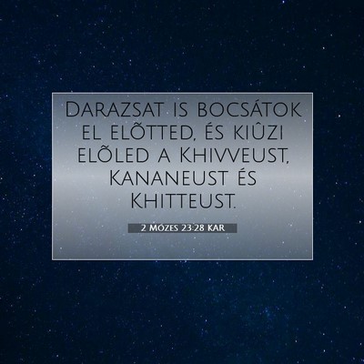 Picture 07 - 2 Mózes 23:28 KAR - Darazsat is bocsátok el elõtted, és kiûzi - Bible Verse Picture