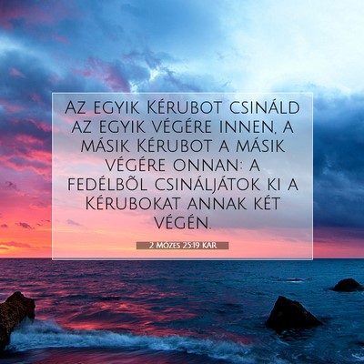 Picture 07 - 2 Mózes 25:19 KAR - Az egyik Kérubot csináld az egyik végére - Bible Verse Picture