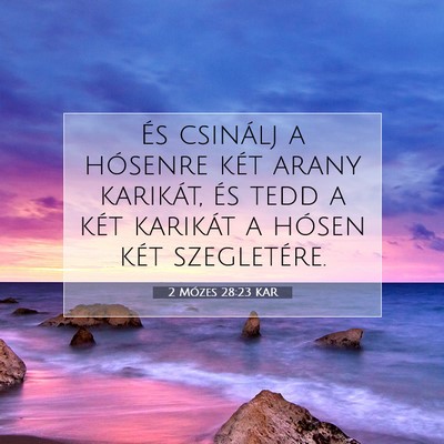 Picture 07 - 2 Mózes 28:23 KAR - És csinálj a hósenre két arany karikát, és - Bible Verse Picture