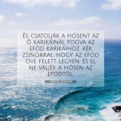 Picture 07 - 2 Mózes 28:28 KAR - És csatolják a hósent az õ karikáinál fogva - Bible Verse Picture