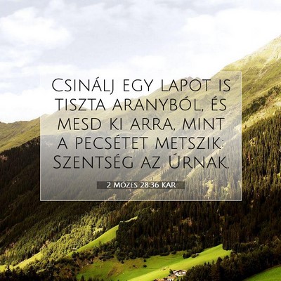Picture 07 - 2 Mózes 28:36 KAR - Csinálj egy lapot is tiszta aranyból, és mesd - Bible Verse Picture