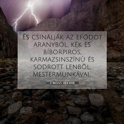 Picture 07 - 2 Mózes 28:6 KAR - És csinálják az efódot aranyból, kék és - Bible Verse Picture