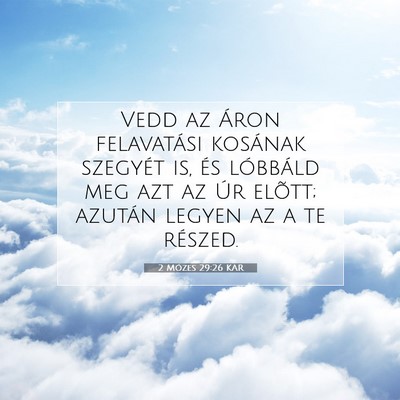 Picture 07 - 2 Mózes 29:26 KAR - Vedd az Áron felavatási kosának szegyét is, - Bible Verse Picture