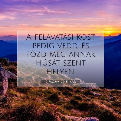Picture 07 - 2 Mózes 29:31 KAR - A felavatási kost pedig vedd, és fõzd meg - Bible Verse Picture