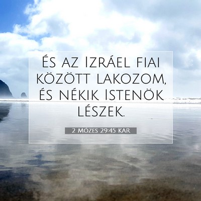 Picture 07 - 2 Mózes 29:45 KAR - És az Izráel fiai között lakozom, és nékik - Bible Verse Picture