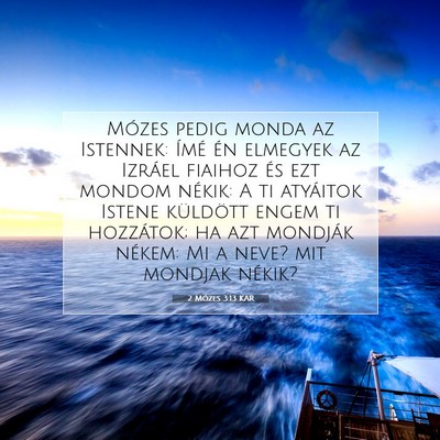 Picture 07 - 2 Mózes 3:13 KAR - Mózes pedig monda az Istennek: Ímé én - Bible Verse Picture