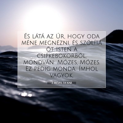 Picture 07 - 2 Mózes 3:4 KAR - És látá az Úr, hogy oda méne megnézni, és - Bible Verse Picture