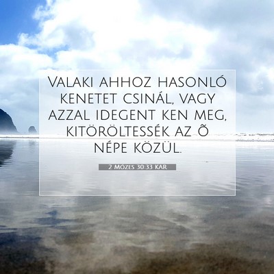 Picture 07 - 2 Mózes 30:33 KAR - Valaki ahhoz hasonló kenetet csinál, vagy azzal - Bible Verse Picture