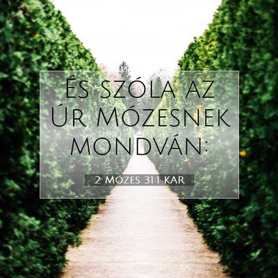 Picture 07 - 2 Mózes 31:1 KAR - És szóla az Úr Mózesnek - Bible Verse Picture
