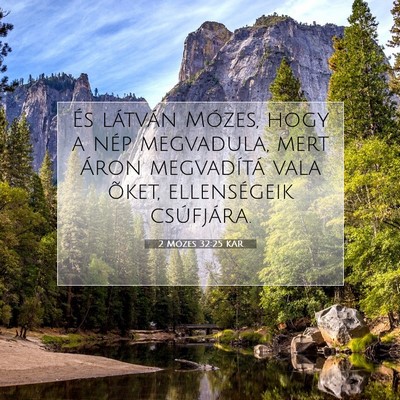 Picture 07 - 2 Mózes 32:25 KAR - És látván Mózes, hogy a nép megvadula, mert - Bible Verse Picture