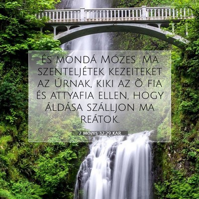 Picture 07 - 2 Mózes 32:29 KAR - És mondá Mózes: Ma szenteljétek kezeiteket az - Bible Verse Picture