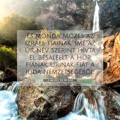Picture 07 - 2 Mózes 35:30 KAR - És monda Mózes az Izráel fiainak: Ímé az Úr - Bible Verse Picture