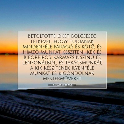 Picture 07 - 2 Mózes 35:35 KAR - Betöltötte õket bölcseség lelkével, hogy - Bible Verse Picture