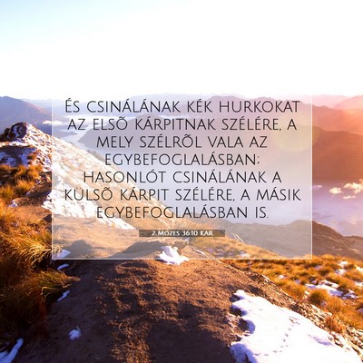 Picture 07 - 2 Mózes 36:10 KAR - És csinálának kék hurkokat az elsõ - Bible Verse Picture