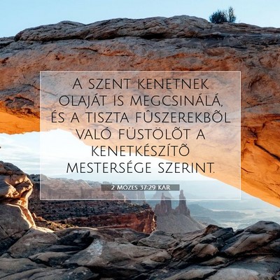 Picture 07 - 2 Mózes 37:29 KAR - A szent kenetnek olaját is megcsinálá, és a - Bible Verse Picture