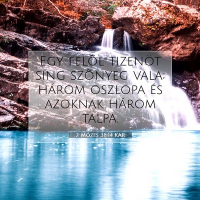 Picture 07 - 2 Mózes 38:14 KAR - Egy felõl tizenöt sing szõnyeg vala; három - Bible Verse Picture