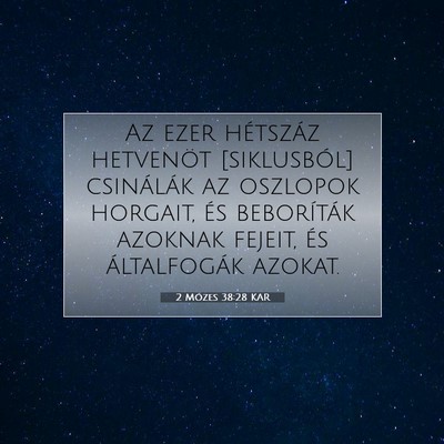 Picture 07 - 2 Mózes 38:28 KAR - Az ezer hétszáz hetvenöt [siklusból] - Bible Verse Picture