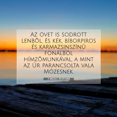 Picture 07 - 2 Mózes 39:29 KAR - Az övet is sodrott lenbõl, és kék, - Bible Verse Picture