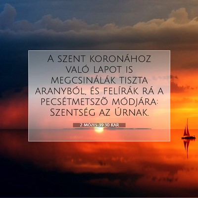 Picture 07 - 2 Mózes 39:30 KAR - A szent koronához való lapot is megcsinálák - Bible Verse Picture
