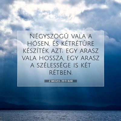 Picture 07 - 2 Mózes 39:9 KAR - Négyszögû vala a hósen, és kétrétûre - Bible Verse Picture