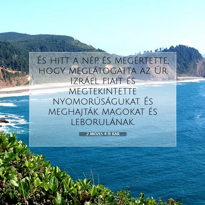 Picture 07 - 2 Mózes 4:31 KAR - És hitt a nép, és megértette, hogy - Bible Verse Picture