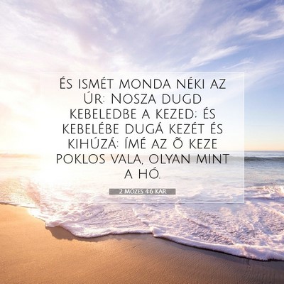 Picture 07 - 2 Mózes 4:6 KAR - És ismét monda néki az Úr: Nosza dugd - Bible Verse Picture