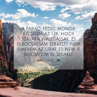 Picture 07 - 2 Mózes 5:2 KAR - A Faraó pedig mondá: Kicsoda az Úr, hogy - Bible Verse Picture