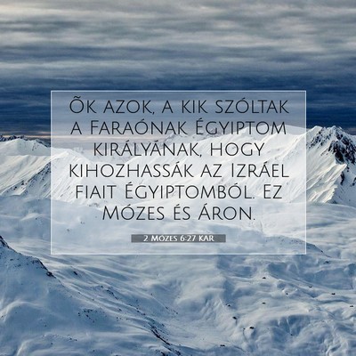 Picture 07 - 2 Mózes 6:27 KAR - Õk azok, a kik szóltak a Faraónak Égyiptom - Bible Verse Picture