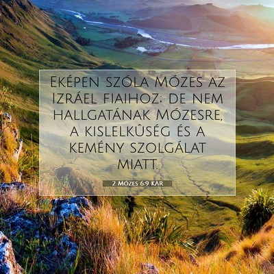 Picture 07 - 2 Mózes 6:9 KAR - Eképen szóla Mózes az Izráel fiaihoz; de nem - Bible Verse Picture