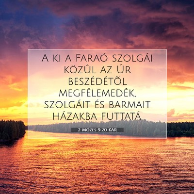 Picture 07 - 2 Mózes 9:20 KAR - A ki a Faraó szolgái közûl az Úr - Bible Verse Picture