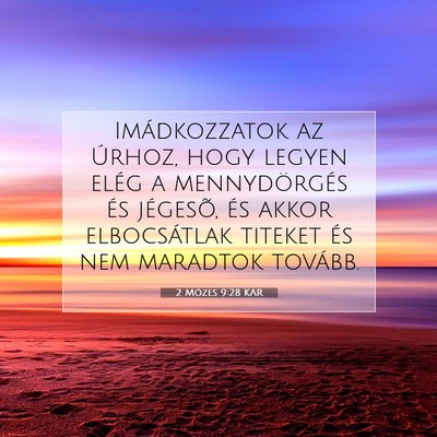 Picture 07 - 2 Mózes 9:28 KAR - Imádkozzatok az Úrhoz, hogy legyen elég a - Bible Verse Picture
