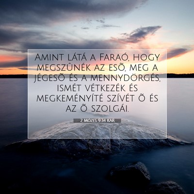 Picture 07 - 2 Mózes 9:34 KAR - Amint látá a Faraó, hogy megszûnék az esõ, - Bible Verse Picture