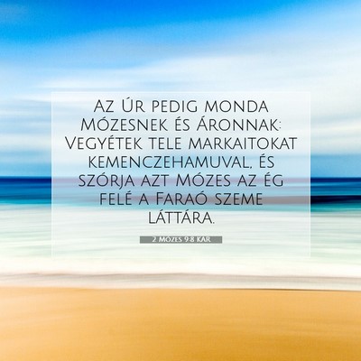 Picture 07 - 2 Mózes 9:8 KAR - Az Úr pedig monda Mózesnek és Áronnak: - Bible Verse Picture