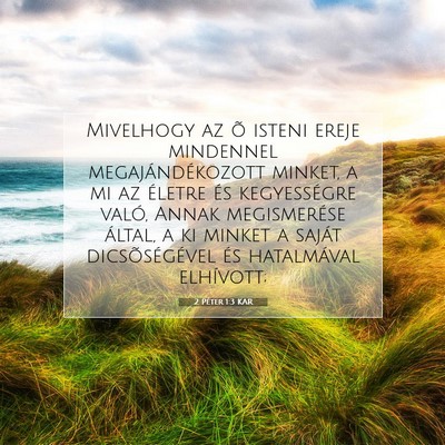 Picture 07 - 2 Péter 1:3 KAR - Mivelhogy az õ isteni ereje mindennel - Bible Verse Picture