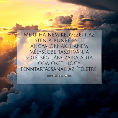 Picture 07 - 2 Péter 2:4 KAR - Mert ha nem kedvezett az Isten a bûnbe esett - Bible Verse Picture