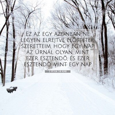 Picture 07 - 2 Péter 3:8 KAR - Ez az egy azonban ne legyen elrejtve elõttetek, - Bible Verse Picture