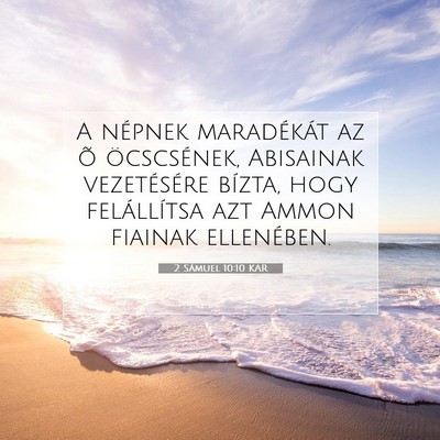 Picture 07 - 2 Sámuel 10:10 KAR - A népnek maradékát az õ öcscsének, - Bible Verse Picture
