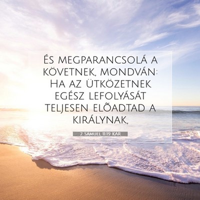 Picture 07 - 2 Sámuel 11:19 KAR - És megparancsolá a követnek, mondván: Ha az - Bible Verse Picture