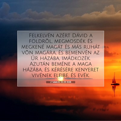 Picture 07 - 2 Sámuel 12:20 KAR - Felkelvén azért Dávid a földrõl, megmosdék - Bible Verse Picture