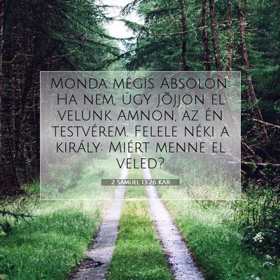 Picture 07 - 2 Sámuel 13:26 KAR - Monda mégis Absolon: Ha nem, úgy jõjjön el - Bible Verse Picture