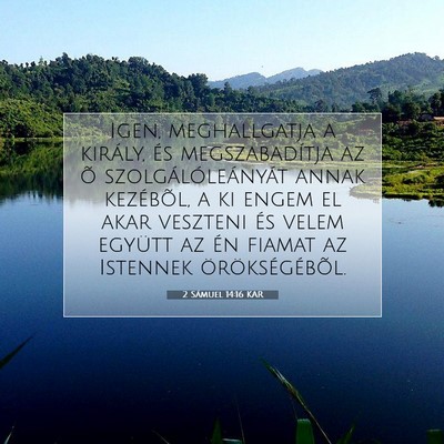 Picture 07 - 2 Sámuel 14:16 KAR - Igen, meghallgatja a király, és megszabadítja - Bible Verse Picture