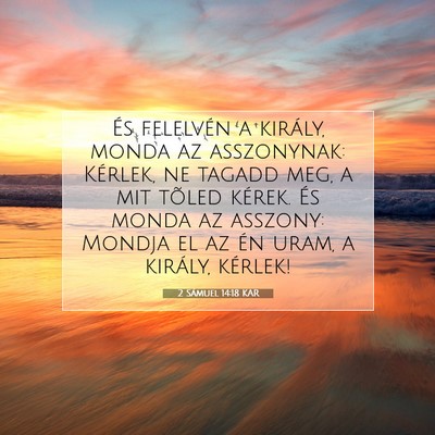 Picture 07 - 2 Sámuel 14:18 KAR - És felelvén a király, monda az asszonynak: - Bible Verse Picture