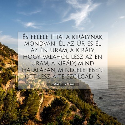 Picture 07 - 2 Sámuel 15:21 KAR - És felele Ittai a királynak, mondván: Él az - Bible Verse Picture