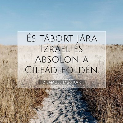 Picture 07 - 2 Sámuel 17:26 KAR - És tábort jára Izráel és Absolon a Gileád - Bible Verse Picture