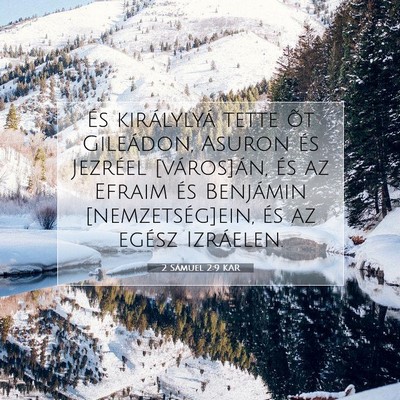 Picture 07 - 2 Sámuel 2:9 KAR - És királylyá tette õt Gileádon, Asuron és - Bible Verse Picture