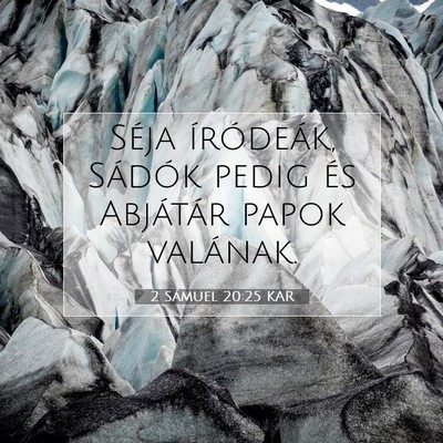 Picture 07 - 2 Sámuel 20:25 KAR - Séja íródeák, Sádók pedig és Abjátár - Bible Verse Picture