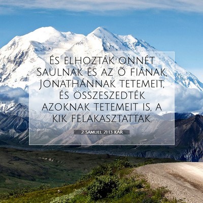 Picture 07 - 2 Sámuel 21:13 KAR - És elhozták onnét Saulnak és az õ fiának, - Bible Verse Picture