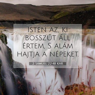 Picture 07 - 2 Sámuel 22:48 KAR - Isten az, ki bosszút áll értem, S alám hajtja - Bible Verse Picture